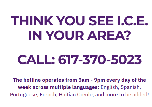 Think you see I.C.E. in your Area? CALL: 617-370-5023